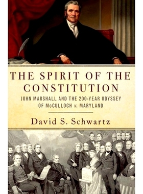 预订 The Spirit of the Constitution: John Marshall and the 200-Year Odyssey of McCulloch v. Maryland 宪法的精神：约翰·