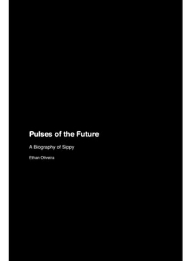 预订 Pulses of the Future: A Biography of Sippy: 9781779692801