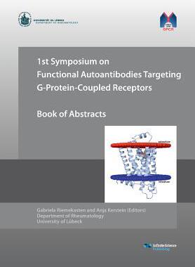 [预订]1st Symposium on Functional Autoantibodies Targeting G-Protein-Coupled Receptors 9783945954256