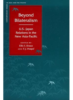 预订 Beyond Bilateralism: U.S.-Japan Relations in the New Asia-Pacific: 9780804749091