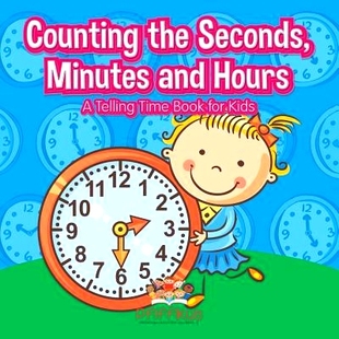 Seconds 9781683776574 Kids Telling Counting the Time and Minutes for 预订 Hours Book