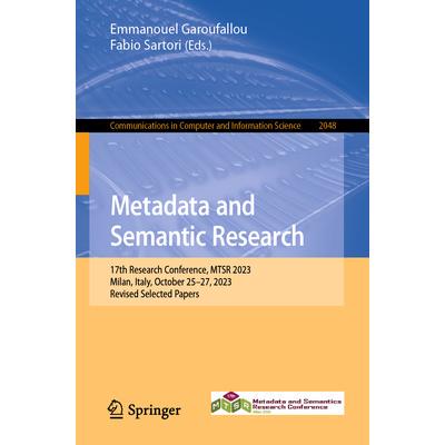 预订 Metadata and Semantic Research 17th Research Conference, MTSR 2023, Milan, Italy, October 25–27, 2023, Revised Se