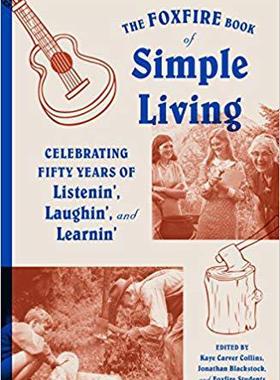 [预订]The Foxfire Book of Simple Living: Celebrating Fifty Years of Listenin’, Laughin’, and Learnin 9780804173100