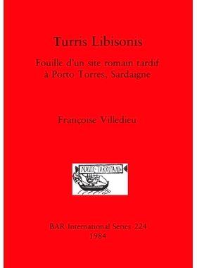 预订 Turris Libisonis: Fouille d’un site romain tardif à Porto Torres, Sardaigne 图里斯·利比尼斯: 9780860542902