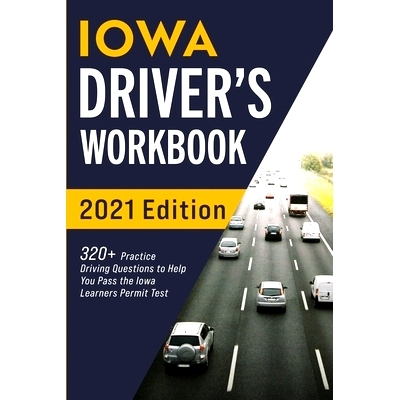 预订 Iowa Driver’s Workbook: 320+ Practice Driving Questions to Help You Pass the Iowa Learner’s Permit Test: 97819542