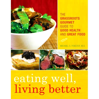 The Grassroots Gourmet Guide to Good Hea