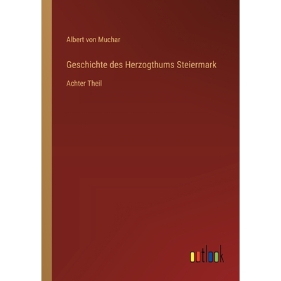预订 Geschichte des Herzogthums Steiermark: Achter Theil: 9783368552220