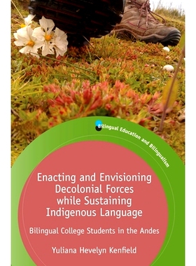 预订 Enacting and Envisioning Decolonial Forces while Sustaining Indigenous Language 在维护土著语言的同时，制定和设想非