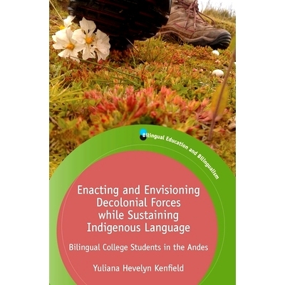 预订 Enacting and Envisioning Decolonial Forces while Sustaining Indigenous Language 在维护土著语言的同时，制定和设想非