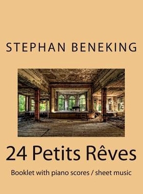 预订 24 Petits Reves - Booklet with Piano Scores / Sheet Music: 24 Petits Reves - Booklet with Piano Scores / Sheet Musi