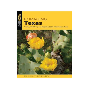 [预订]Foraging Texas: Finding, Identifying, and Preparing Edible Wild Foods in Texas 9781493056095