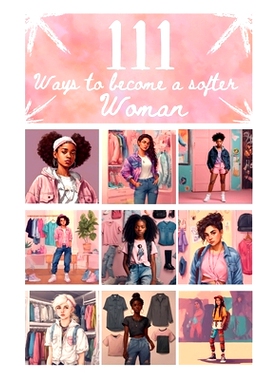 预订 111 Ways To Become A Softer Woman: 9798332979934