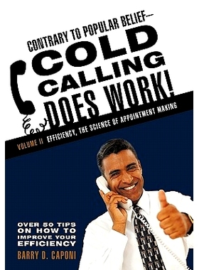 预订 Contrary to Popular Belief Cold Calling Does Work! 2: The Science of Appointment Making: 9781462004980