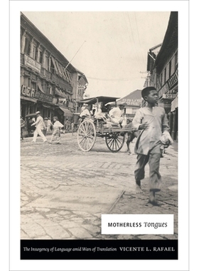 预订 Motherless Tongues: The Insurgency of Language amid Wars of Translation 非母语：翻译战中的语言反叛（精装）（丛书）: