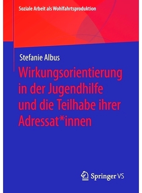 预订 Wirkungsorientierung in der Jugendhilfe und die Teilhabe ihrer Adressat*innen: 9783658374891