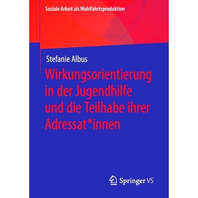 预订 Wirkungsorientierung in der Jugendhilfe und die Teilhabe ihrer Adressat*innen: 9783658374891