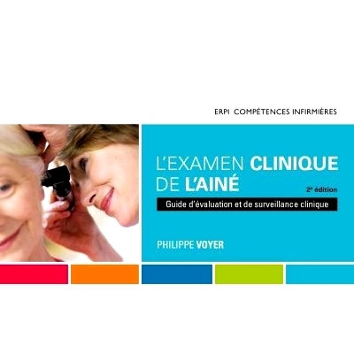 预订 L’examen clinique de l’aîné : guide d’évaluation et de surveillance clinique : Manuel + Numérique (60 mois)