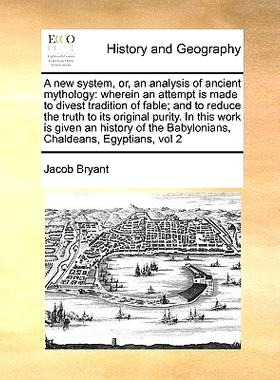 预订 A new system, or, an analysis of ancient mythology: wherein an attempt is made to divest tradition of fable; and to