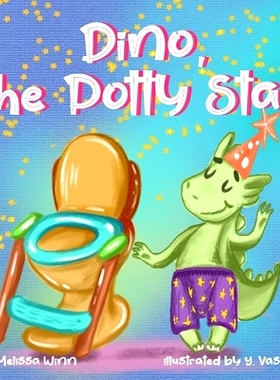 预订 Dino, The Potty Star: Potty Training Older Children, Stubborn Kids, and Baby Boys and girls who refuse to give up t
