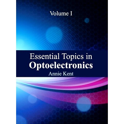 预订 Essential Topics in Optoelectronics: Volume I 光电学基本主题：*卷: 9781632381903
