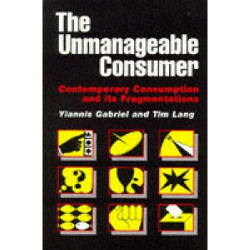 预订 The Unmanageable Consumer Contemporary Consumption and its Fragmentation 9780803977457
