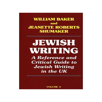 [预订]Jewish Writing: A Reference and Critical Guide to Jewish Writing in the UK Vol. 2 9781912224104