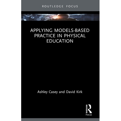 预订 Applying Models-based Practice in Physical Education 基于模型的实践在体育教育中的应用: 9781032822488