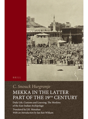 预订 Mekka in the Latter Part of the 19th Century: Daily Life, Customs and Learning. The Moslims of the East-Indian Arch