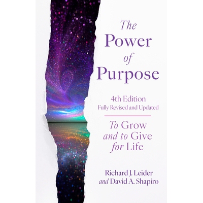 预订 The Power of Purpose, 4th Edition: To Grow and to Give for Life: 9781523006960