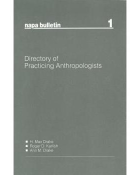 预订 Directory Of Practicing Anthropologists 国家人类学实践协会公报2，应用人类学家名录: 9780913167120