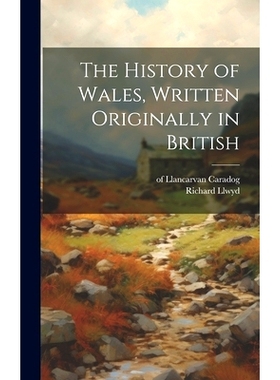 预订 The History of Wales, Written Originally in British: 9781019758502