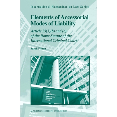 预订 Elements of Accessorial Modes of Liability: Article 25 (3)(b) and (c) of the Rome Statute of the International Crim