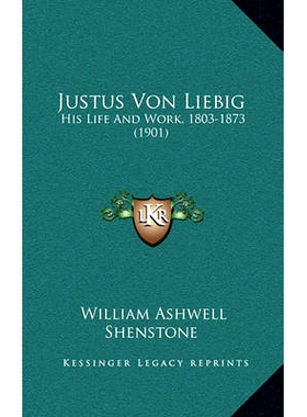 预订 Justus Von Liebig: His Life and Work, 1803-1873 (1901): 9781164278542