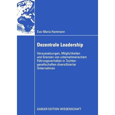 预订 Dezentrale Leadership: Voraussetzungen, Möglichkeiten und Grenzen von unternehmerischem Führungsverhalten in Toch