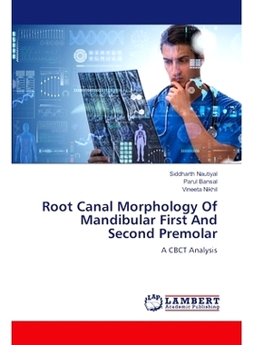 预订 Root Canal Morphology Of Mandibular First And Second Premolar: 9786208010898