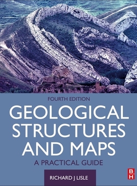 【预订】Geological Structures and Maps: A Practical Guide