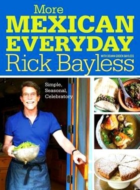 预订 More Mexican Everyday: Simple, Seasonal, Celebratory: 9780393081145