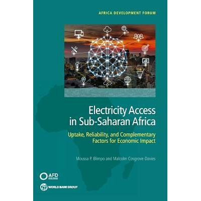 预订 Electricity Access in Sub-Saharan Africa: Uptake, Reliability, and Complementary Factors for Economic Impact 撒哈拉