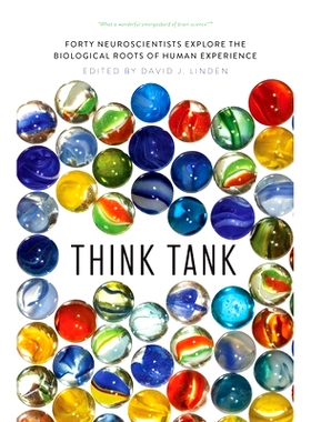 预订 Think Tank - Forty Neuroscientists Explore the Biological Roots of Human Experience: Forty Neuroscientists Explore