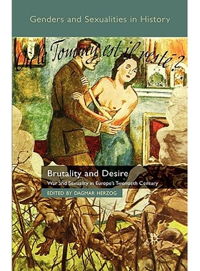 预订 Brutality and Desire: War and Sexuality in Europe’s Twentieth Century: 9780230542532