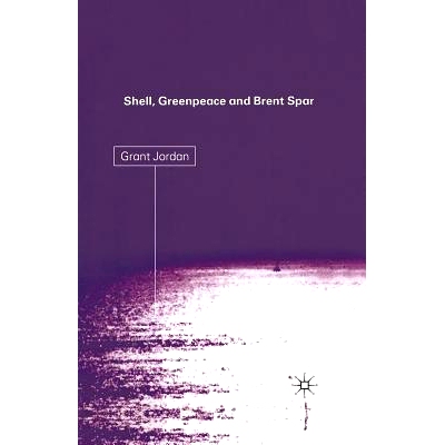 预订 Shell, Greenpeace and the Brent Spar: 9781349410477