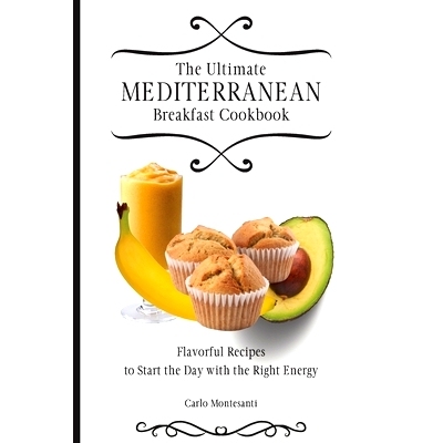 预订 The Ultimate Mediterranean Breakfast Cookbook: Flavorful recipes To start the day with the right energy
