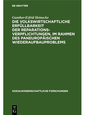 预订 Die volkswirtschaftliche Erfüllbarkeit der Reparationsverpflichtungen, im Rahmen des paneuropäischen Wiederaufbau