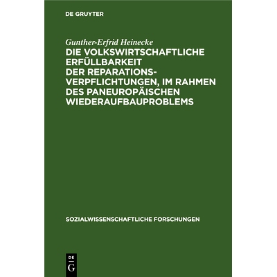 预订 Die volkswirtschaftliche Erfüllbarkeit der Reparationsverpflichtungen, im Rahmen des paneuropäischen Wiederaufbau