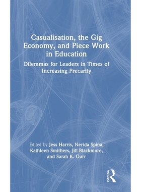 预订 Casualisation, the Gig Economy, and Piece Work in Education: Dilemmas for Leaders in Times of Increasing Precarity: