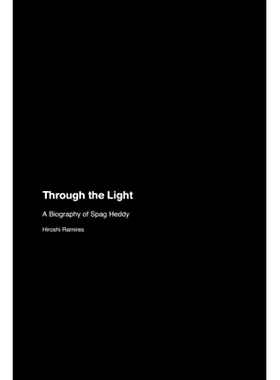 预订 Through the Light: A Biography of Spag Heddy: 9781779692382