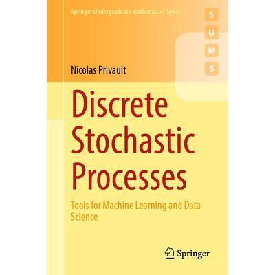 预订 Discrete Stochastic Processes: Tools for Machine Learning and Data Science离散随机过程：适合机器学习与数据科学的工