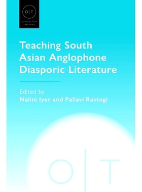 预订 Teaching South Asian Anglophone Diasporic Literature 教授南亚英语侨民文学: 9781603296380