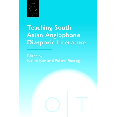 预订 Teaching South Asian Anglophone Diasporic Literature 教授南亚英语侨民文学: 9781603296380