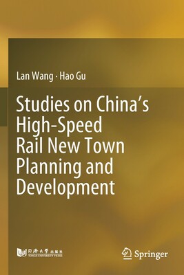 预订 Studies on China’s High-Speed Rail New Town Planning and Development